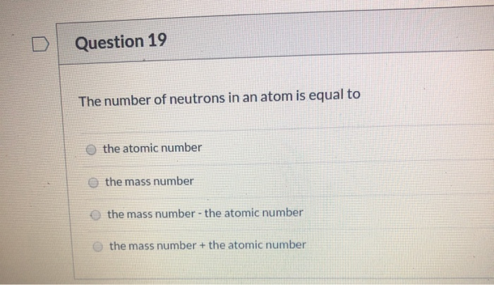 the-number-of-neutrons-in-an-atom-is-equal-to